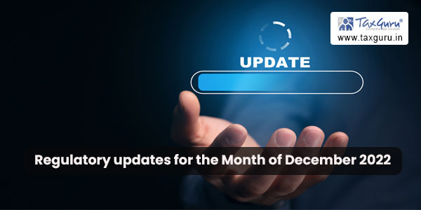 Regulatory updates for the Month of December 2022