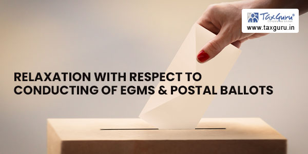 Relaxation with respect to conducting of EGMs & Postal Ballots