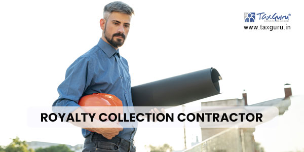 Royalty Collection Contractor – Levy of GST- Constitutional Validity of Condition in notfn 14/2018-CT(R)