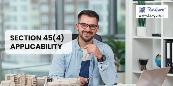 Section 45(4) Applicability to a Real Estate Developer Firm