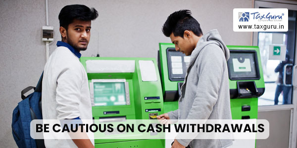 Be Cautious on Cash withdrawals –  Budget 2023 – Section 194N 