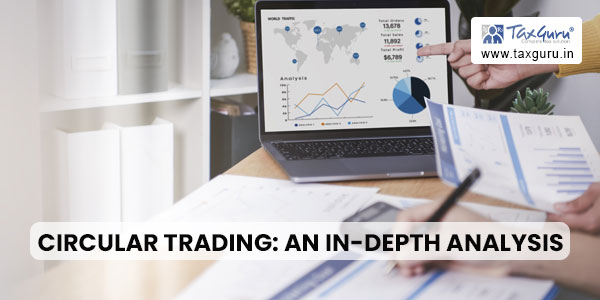 Circular Trading An In-depth Analysis