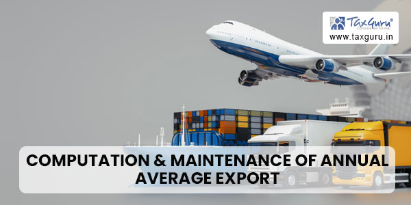 Computation & Maintenance of Annual Average Export obligation under EPCG Scheme