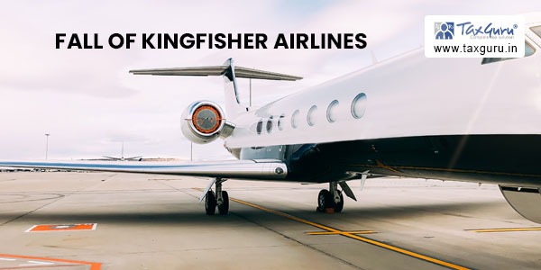 Fall of Kingfisher Airlines: A Cautionary Tale of Corporate Governance