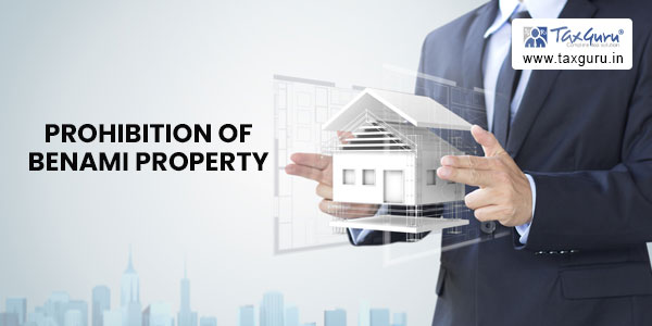 Provisions of Prohibition of Benami Property Transactions Act, 1988 Rationalised
