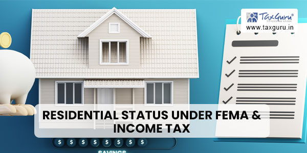 Residential Status under FEMA & Income Tax