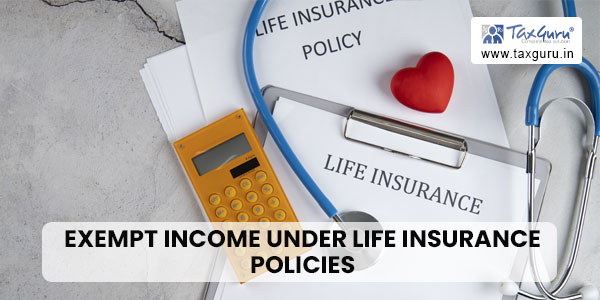 Rationalization of exempt income under life insurance policies- Budget 2023