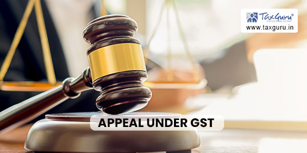 Appeal Under GST- Appeal to Appellate Authority