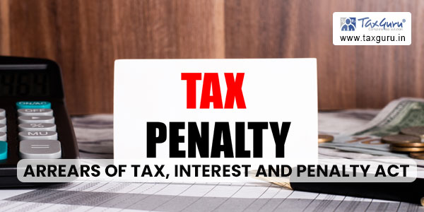 Arrears of Tax, Interest and Penalty