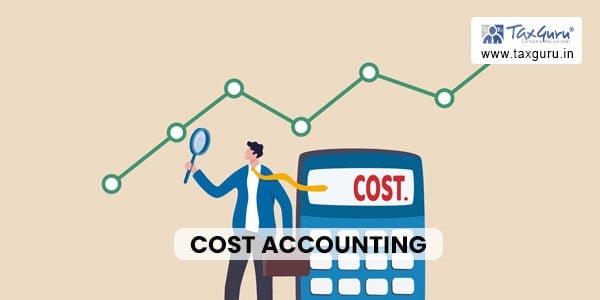 Cost Accounting under Section 148 of Companies Act, 2013 & challenges
