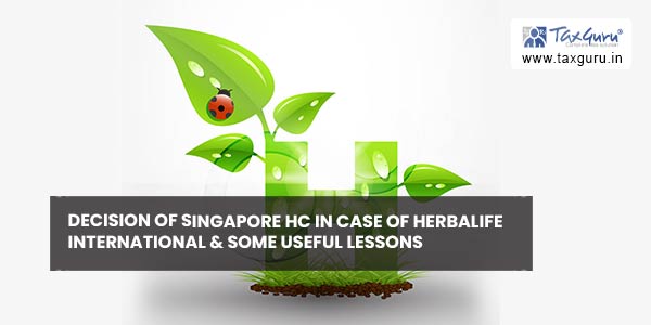 Decision of Singapore HC in Case of Herbalife International & Some Useful Lessons