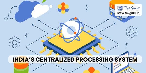 India's Centralized Processing