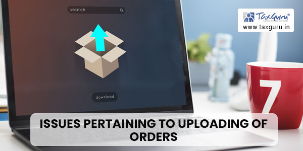 Issues pertaining to uploading of orders in respect of TRAN-1 / TRAN-2