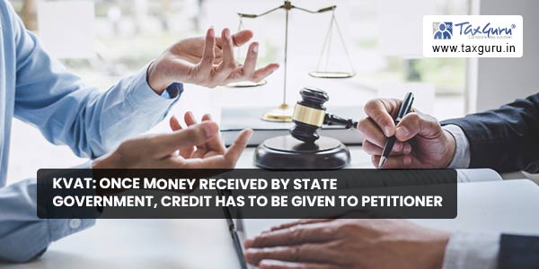KVAT: Once money received by State Government, credit has to be given to petitioner