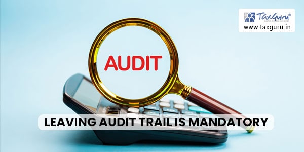 Leaving Audit Trail Is Mandatory