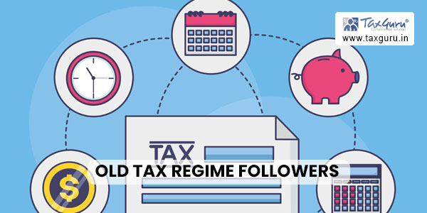 Old Tax Regime followers