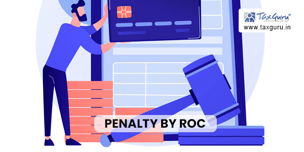 Penalty by ROC for not affixing or painting name in conspicuous position of Registered Office