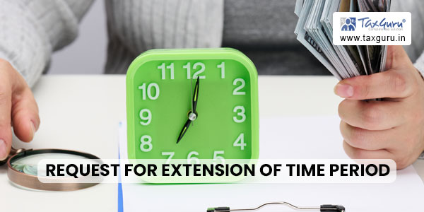 Request for extension of time period for filing of Form CSR 2