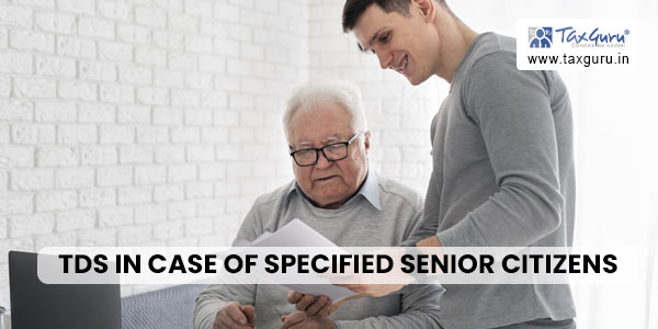 Section 194P – TDS in case of Specified Senior Citizens