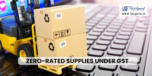 Zero-rated supplies under GST in India