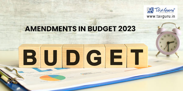 amendments in Budget 2023