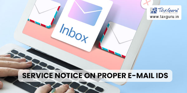 service notice on proper E-Mail Ids