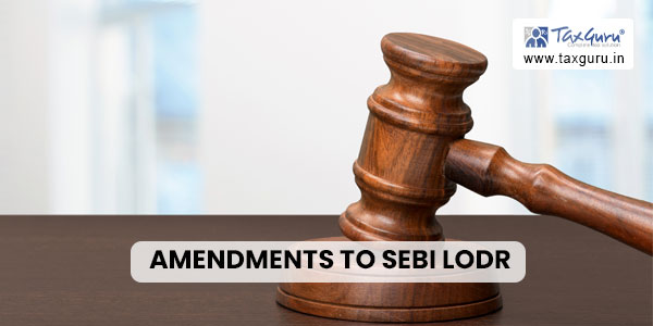Amendments to SEBI LODR to be enforced from April 1, 2023 for listed entities