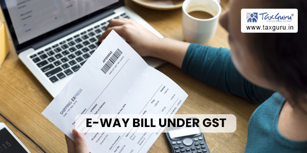 E-Way Bill Under GST