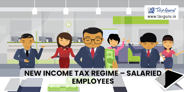 New Income Tax Regime – Salaried Employees