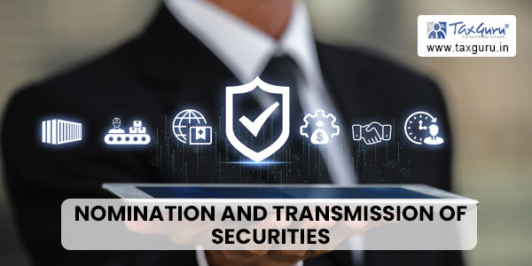 Nomination and Transmission of Securities