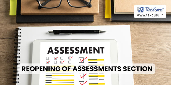 Reopening of Assessments Section 147 w.e.f. 01.04.2021