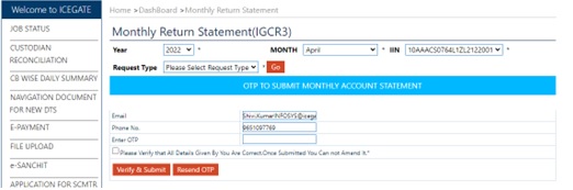 User will enter the OTP sent on the registered email id and mobile number and click on “Verify and submit”. User also has an option to resent the OTP.
