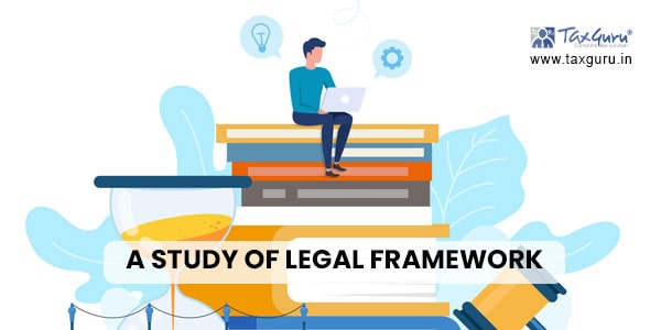 A study of legal framework