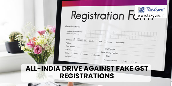 Guidelines for Special All-India Drive against fake GST registrations