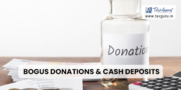 Bogus Donations & Cash Deposits