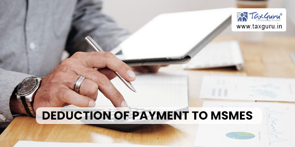 Deduction of payment to MSMEs under Income Tax Act