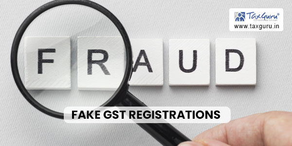 Fake GST Registrations
