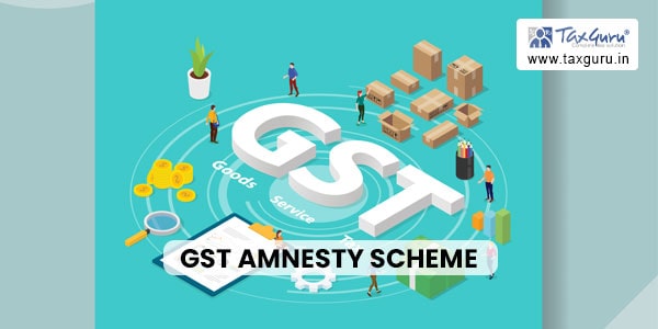 GST Amnesty Scheme