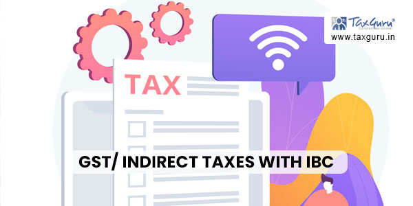 GST Indirect Taxes with IBC