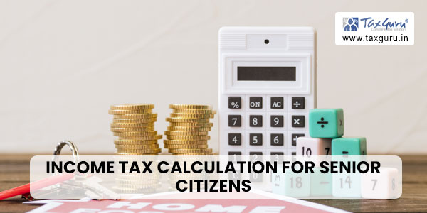 Income Tax Calculation for Senior Citizens