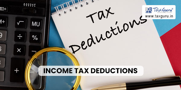 Most commonly utilized Income Tax deductions and eligibility criteria