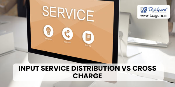 Input Service Distribution vs Cross Charge