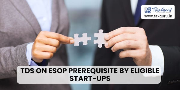 TDS On ESOP Prerequisite By Eligible Start-Ups