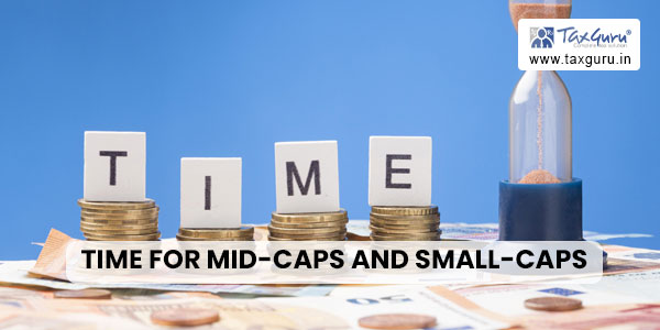 Time for Mid-caps and Small-Caps