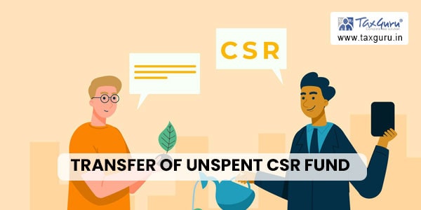 Transfer of Unspent CSR Fund