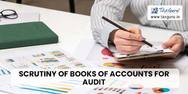 scrutiny of books of accounts for audit