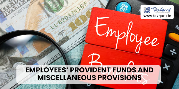 Employees’ Provident Funds and Miscellaneous Provisions