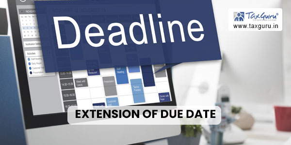 Extension of Due Date