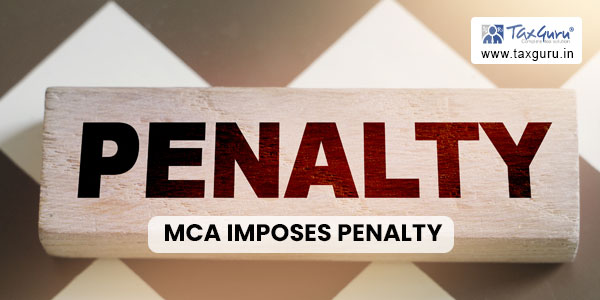 MCA imposes Penalty