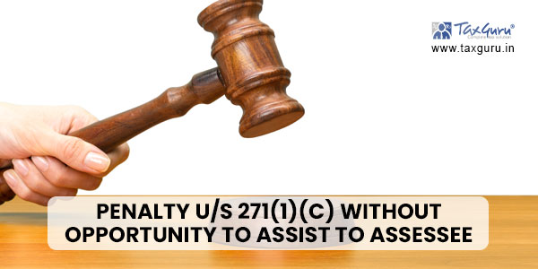 Penalty u/s 271(1)(c) without opportunity to assist to Assessee – ITAT directs NFAC for fresh consideration